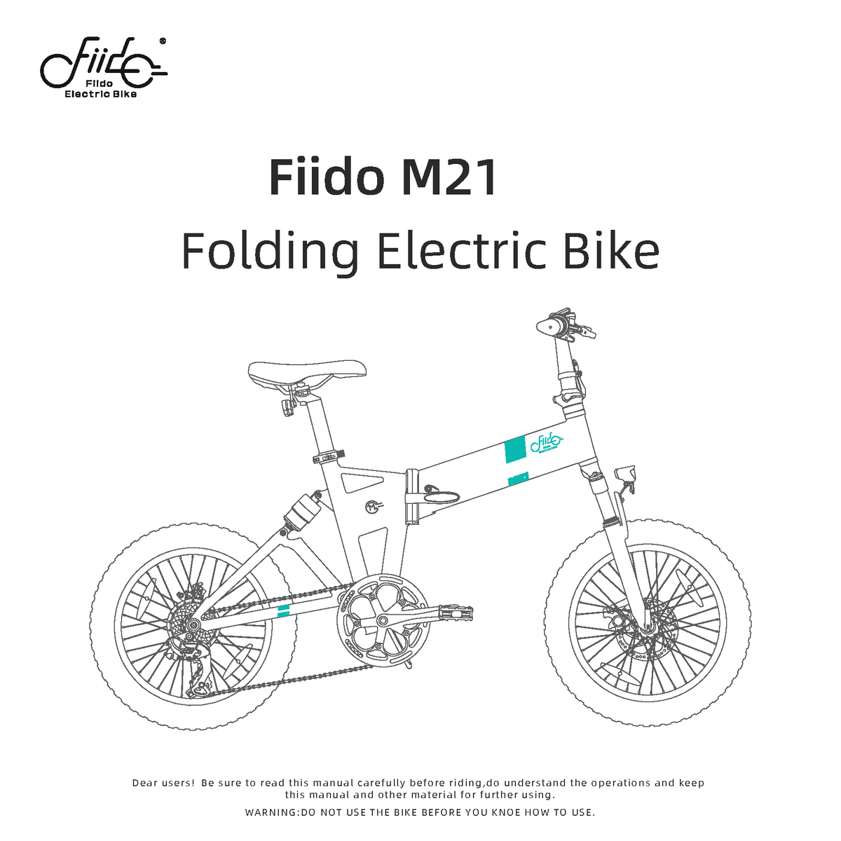 Fiido M21 User Manual Fiido M Folding Electric Bike D E A R U S E R S ！ B E S U R E T O R Ead