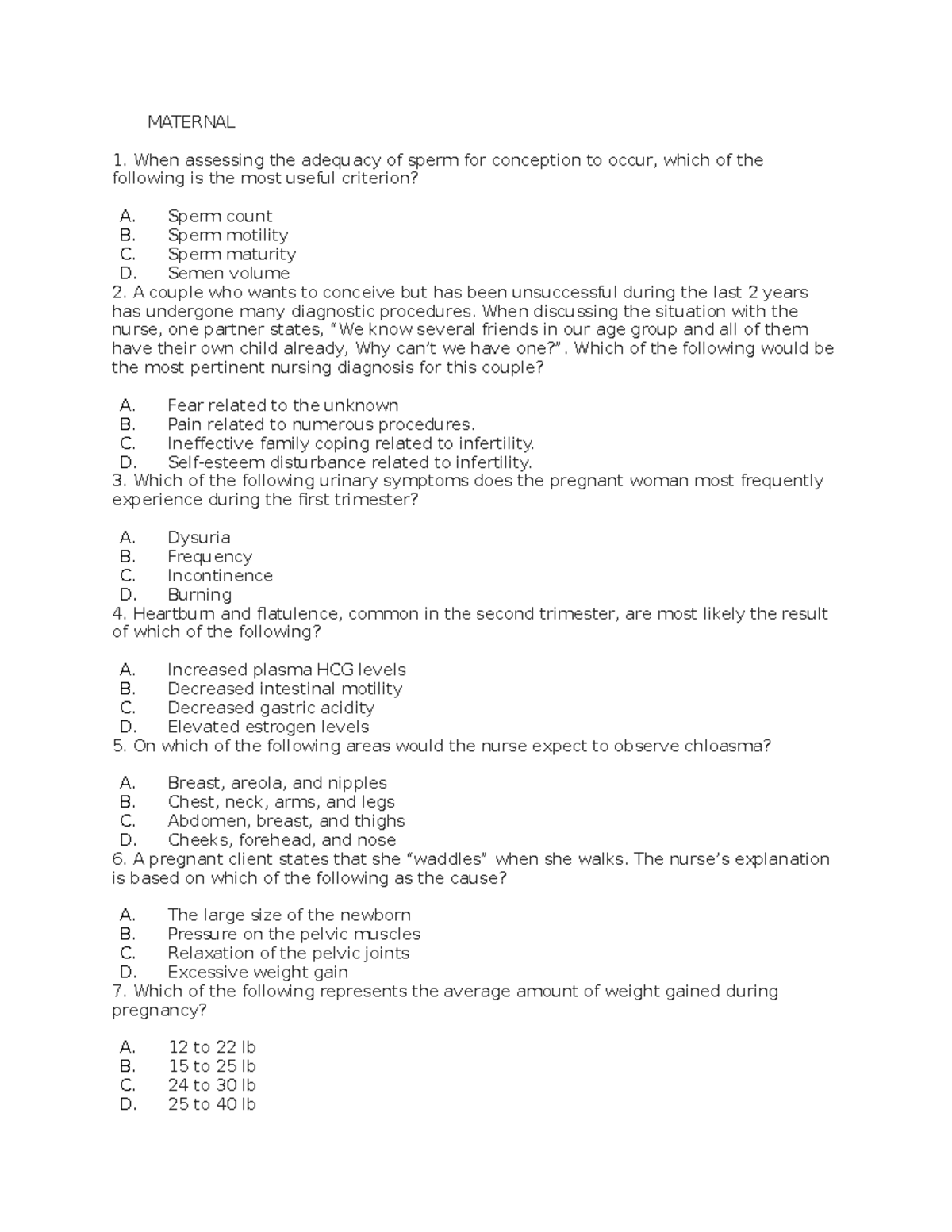 Maternal - nursing - MATERNAL When assessing the adequacy of sperm for ...