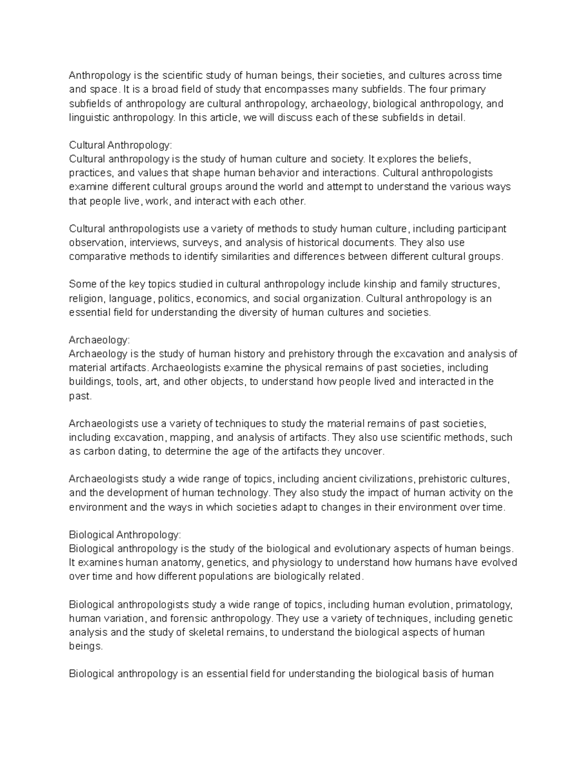 The four sub fields of anthropology Anthropology is the scientific