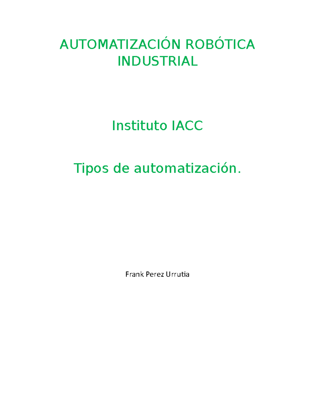 Frank Perez Tarea 2 - AUTOMATIZACIÓN ROBÓTICA INDUSTRIAL Instituto IACC ...