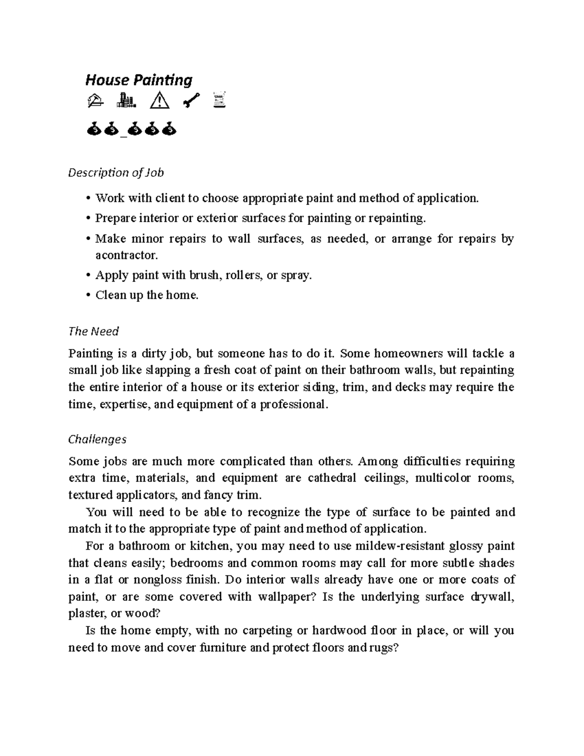 House Painting • Work with client to choose appropriate paint and