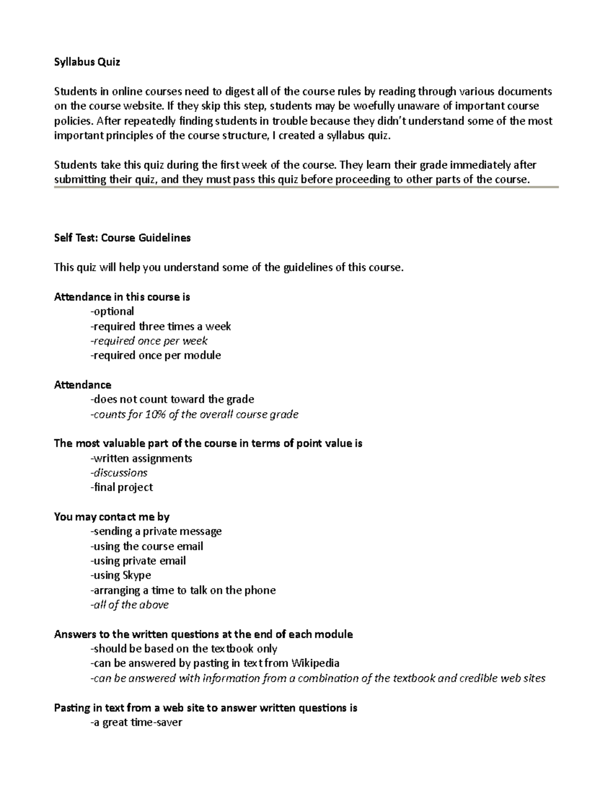 Syllabus quiz Syllabus Quiz Students in online courses need to digest all of the course rules