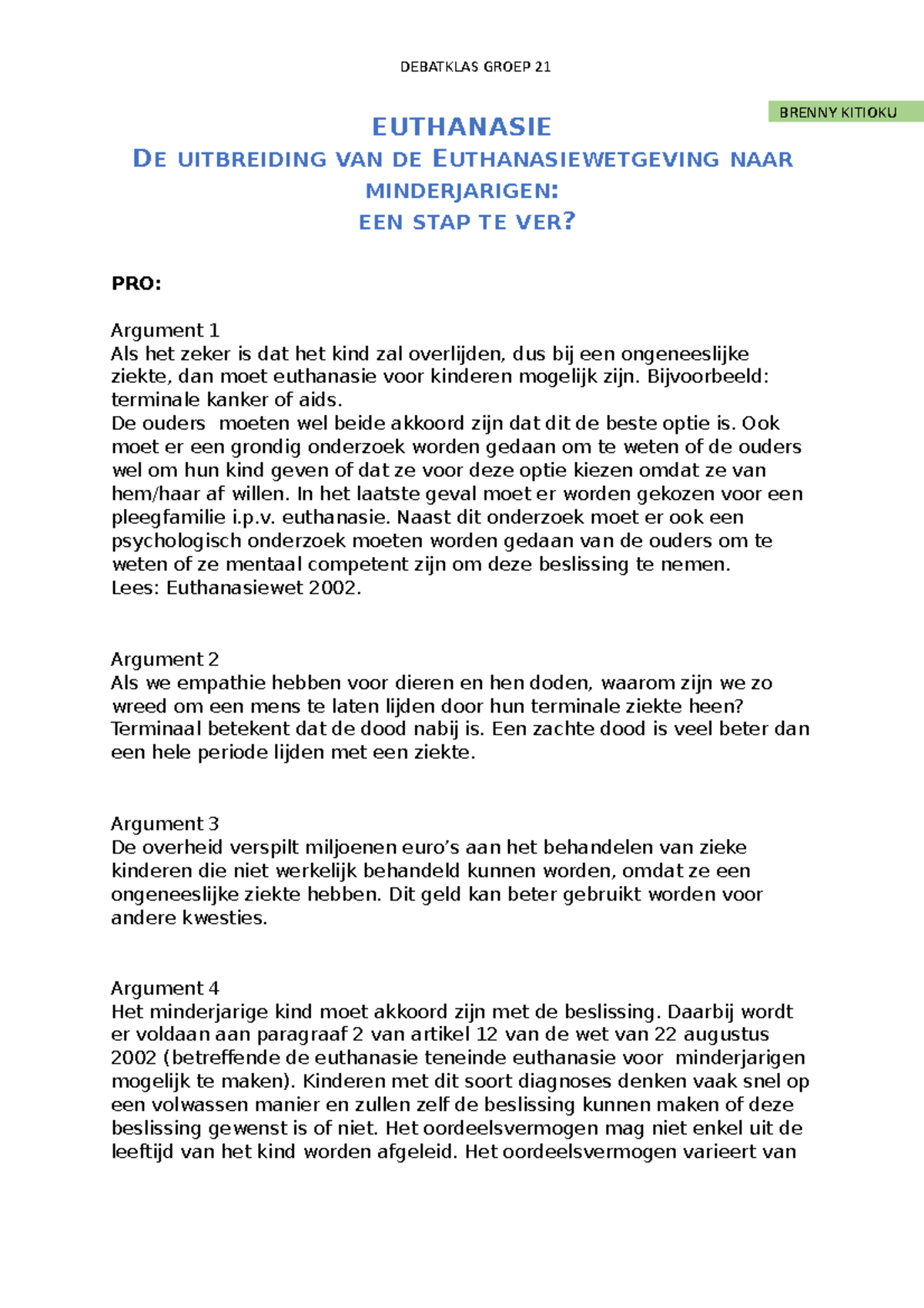 Debat 3 euthanasie  Dit is een uitwerking van de voor en