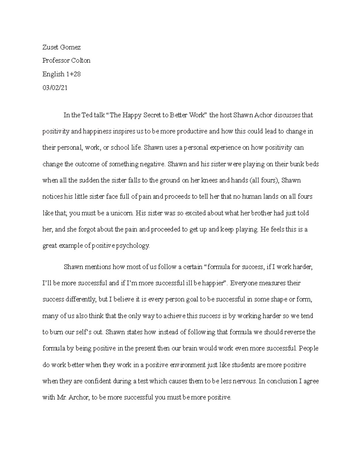 Shawn Achor Shawn uses a personal experience on how positivity can