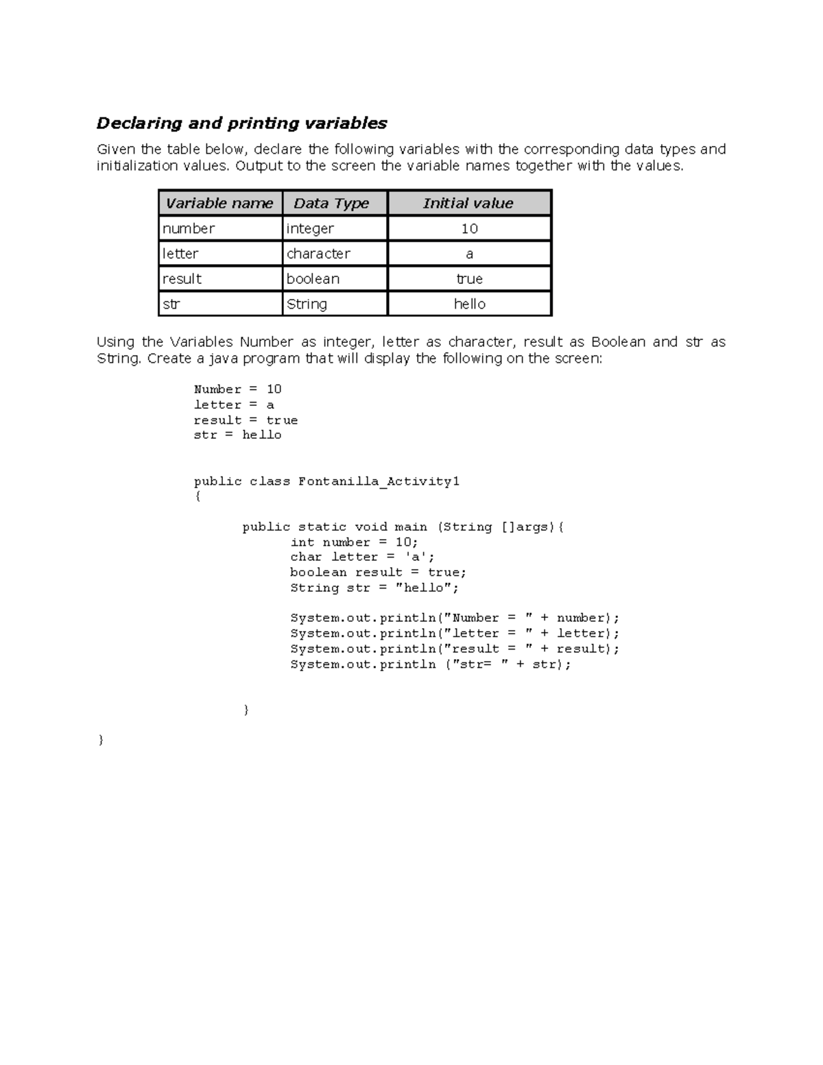 Declaring and Printing Variables Declaring and printing variables