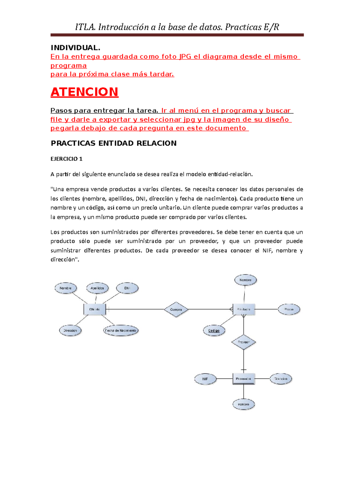 Alumnos Practica-de-Entidad-Relacion - INDIVIDUAL. En la entrega guardada  como foto JPG el diagrama - Studocu