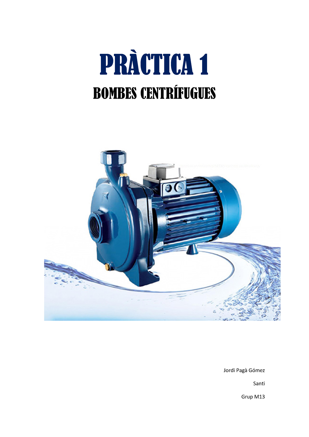 Practica 1 Ingeniería De Fluidos Bombes Centrífugas - PRÀCTICA 1 BOMBES ...