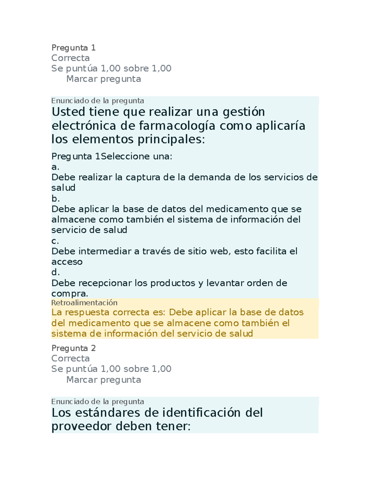 Examen informatica clinica - Pregunta 1 Correcta Se puntúa 1,00 sobre 1 ...