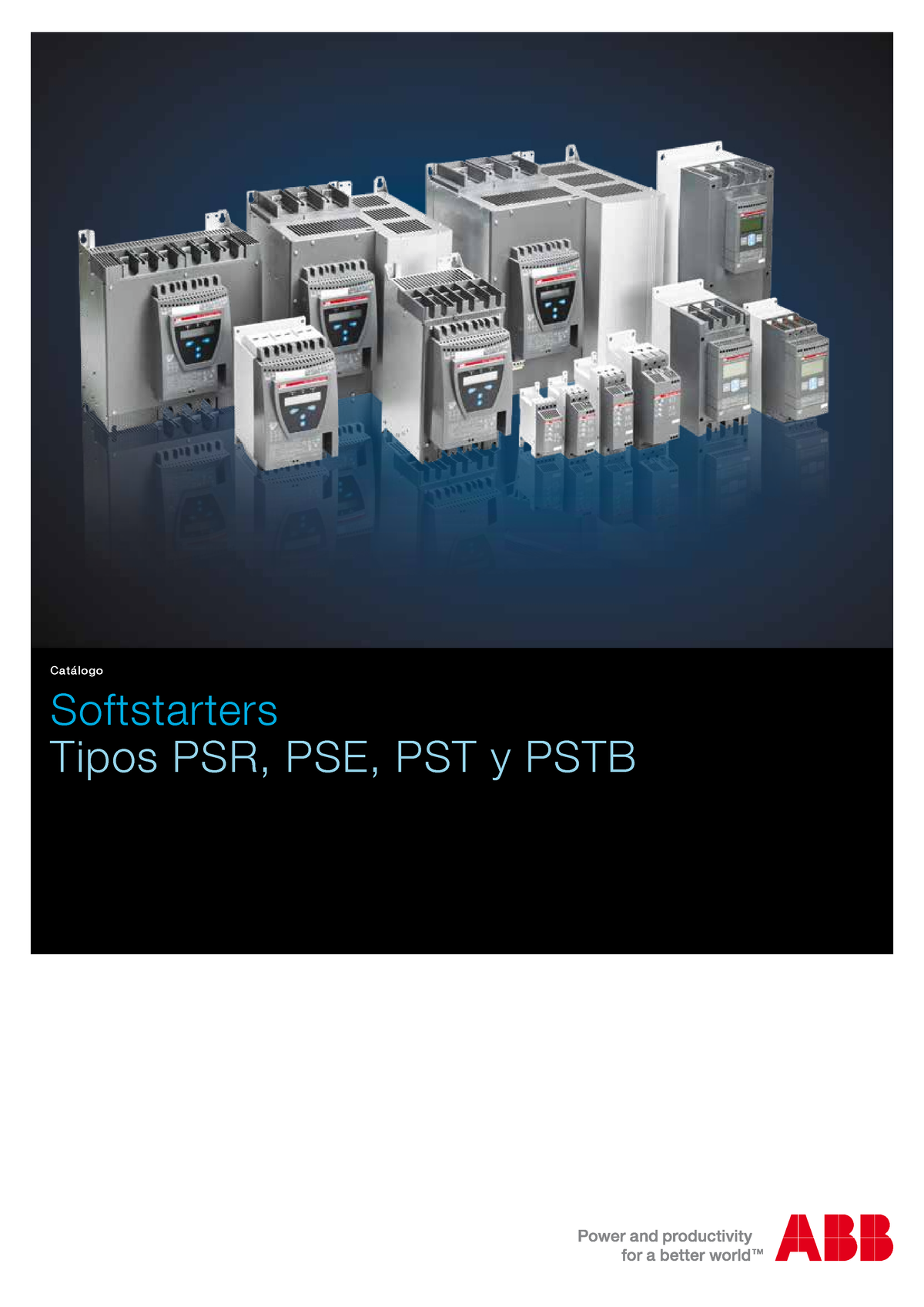 Arrancadores Suaves ABB - Softstarters Tipos PSR, PSE, PST Y PSTB ...