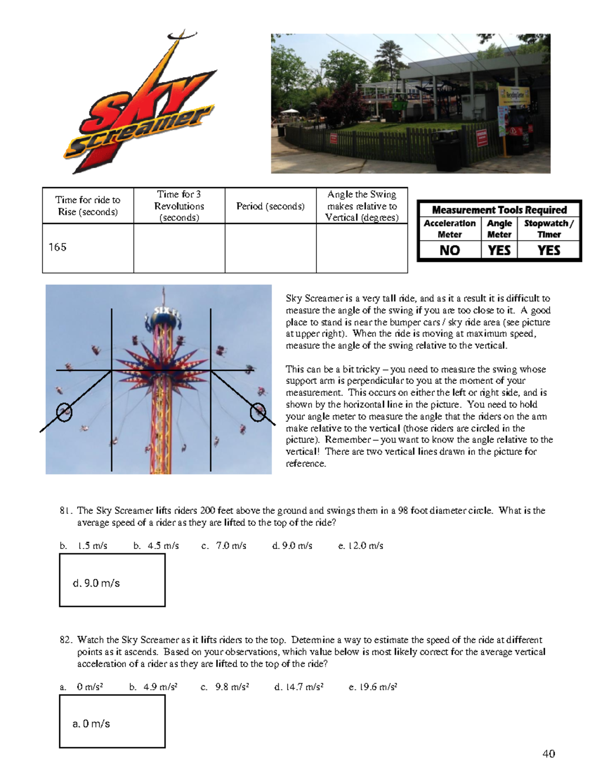 Six Flags Physics Sky Screamer is a very tall ride, and as it a