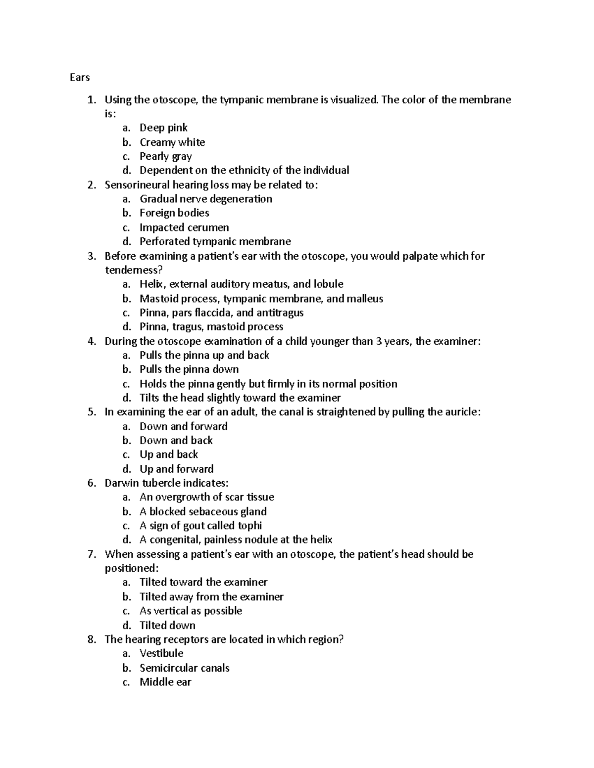 Ears questions for physical assessment Ears Using the otoscope, the tympanic membrane is Studocu