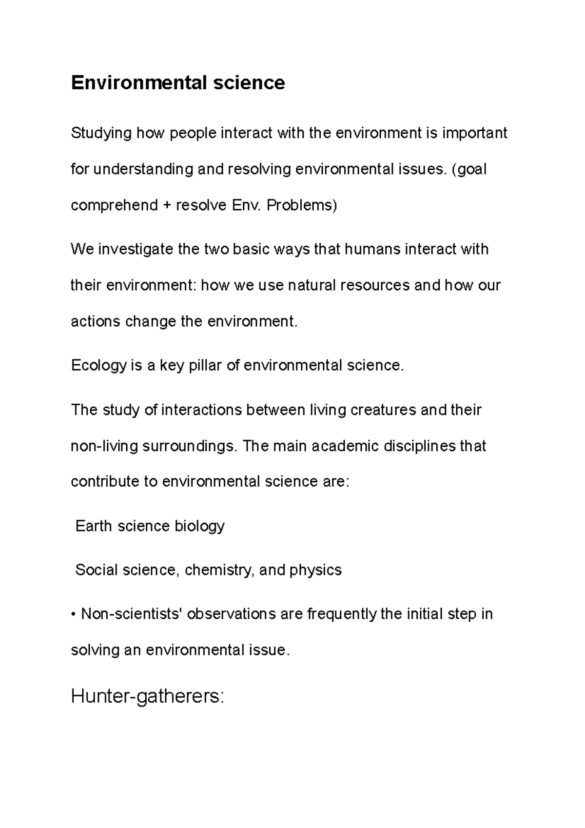 Environmental science Environmental science Studying how people