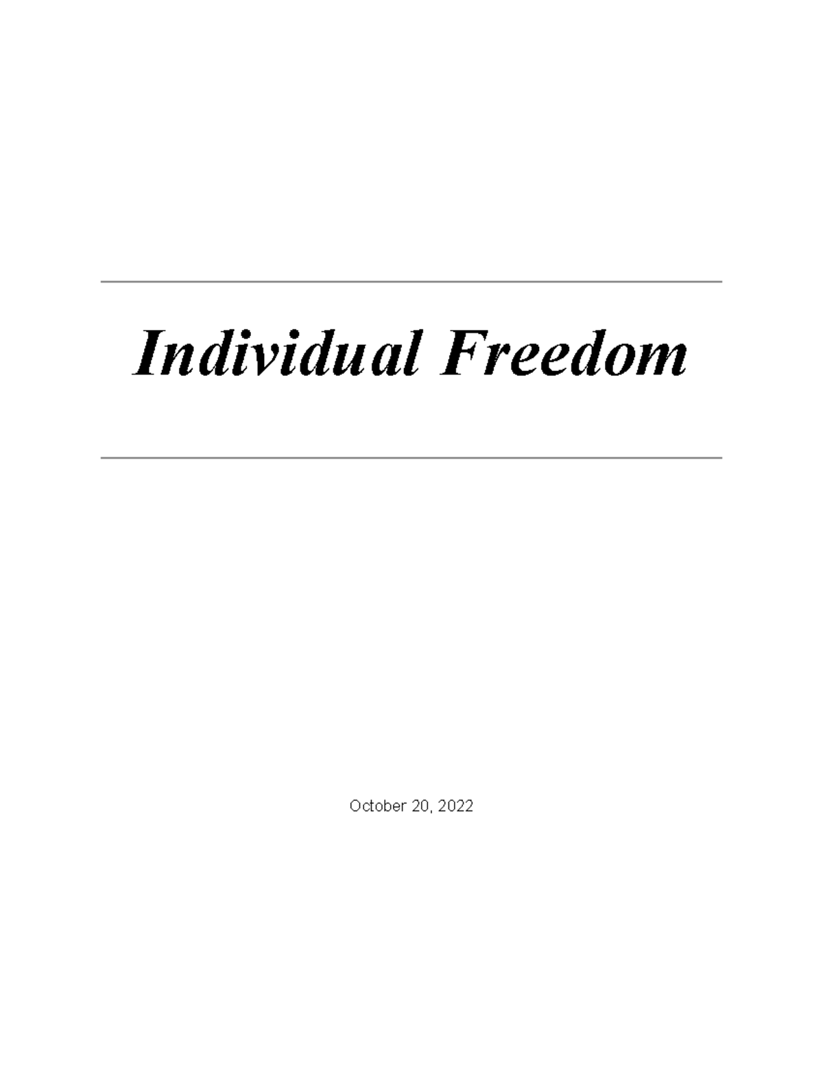Individual Freedom Any person its freedom abides by the rights