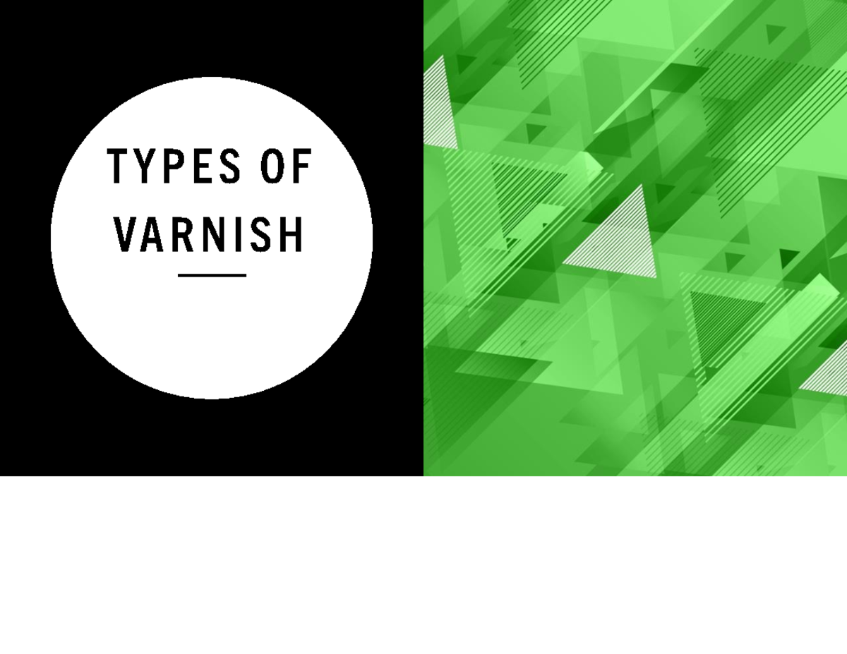 Types of varnish Civil engineering lecture notes T Y P E S O F V A
