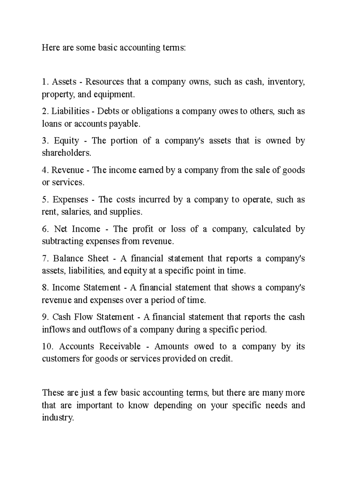 Accounts - Here are some basic accounting terms: Assets - Resources ...
