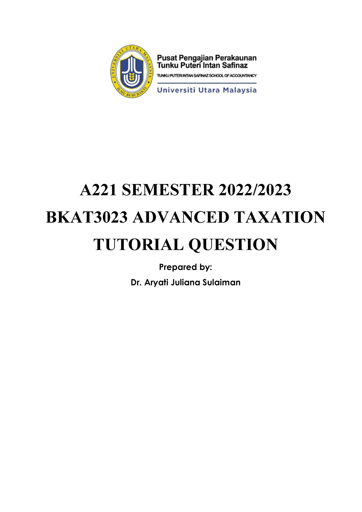 A221 Tutorial Question - A221 SEMESTER 2022/ BKAT3023 ADVANCED TAXATION ...