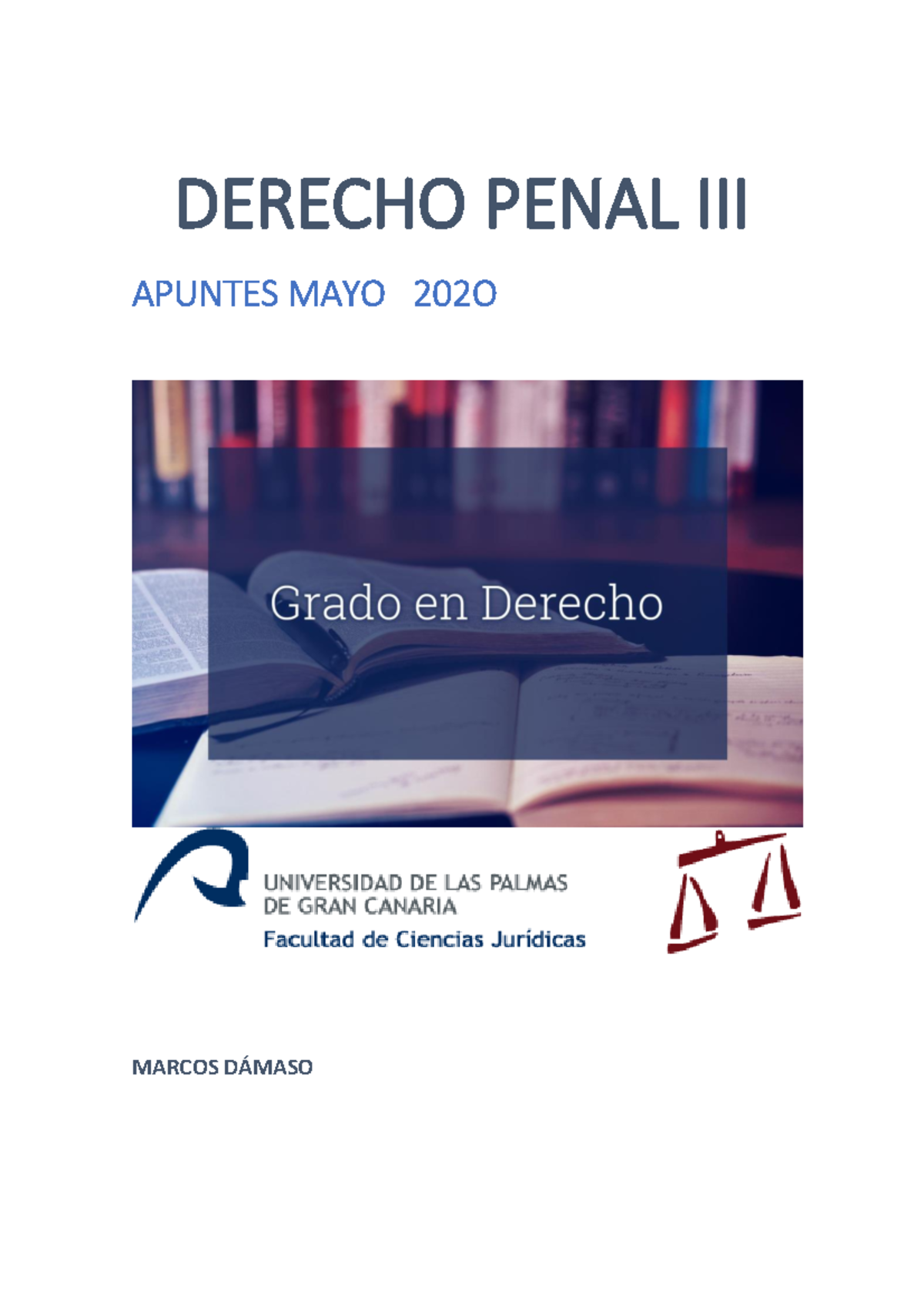 Apuntes De Derecho Penal 3 - DERECHO PENAL III APUNTES MAYO 202O MARCOS ...