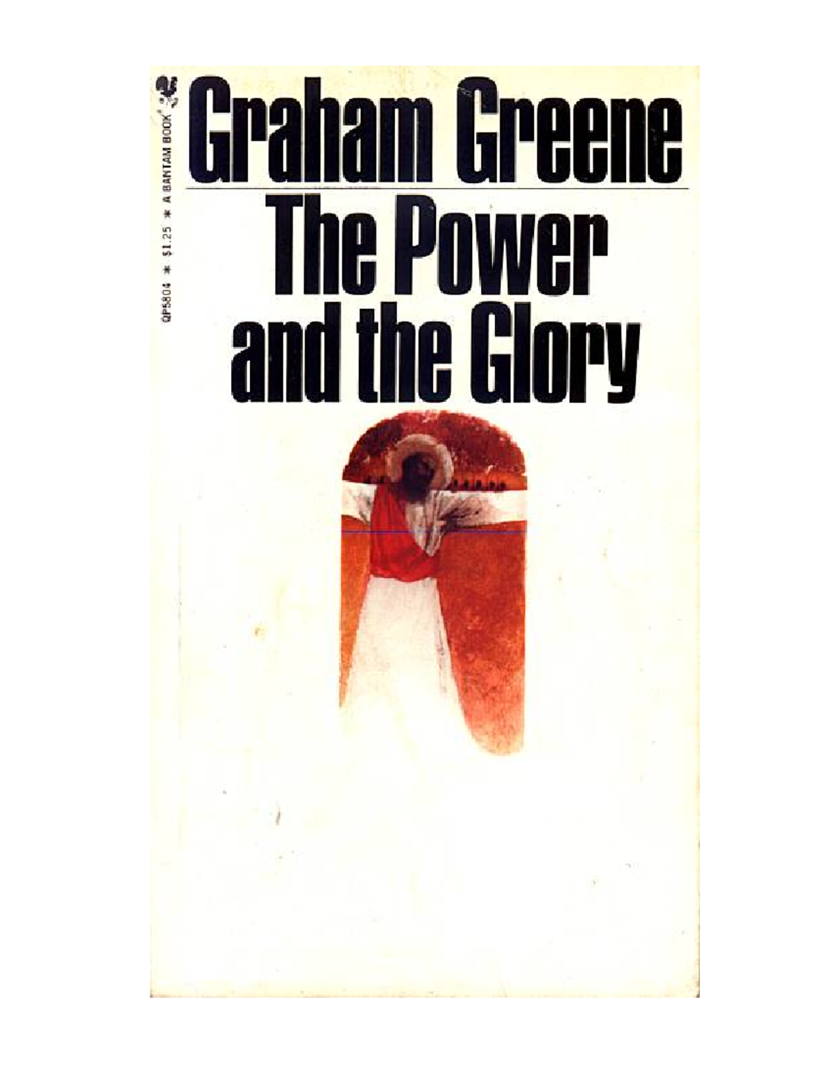 The Power and the Glory by Graham Greene Bantam Books by Graham Greene Ask your bookseller for