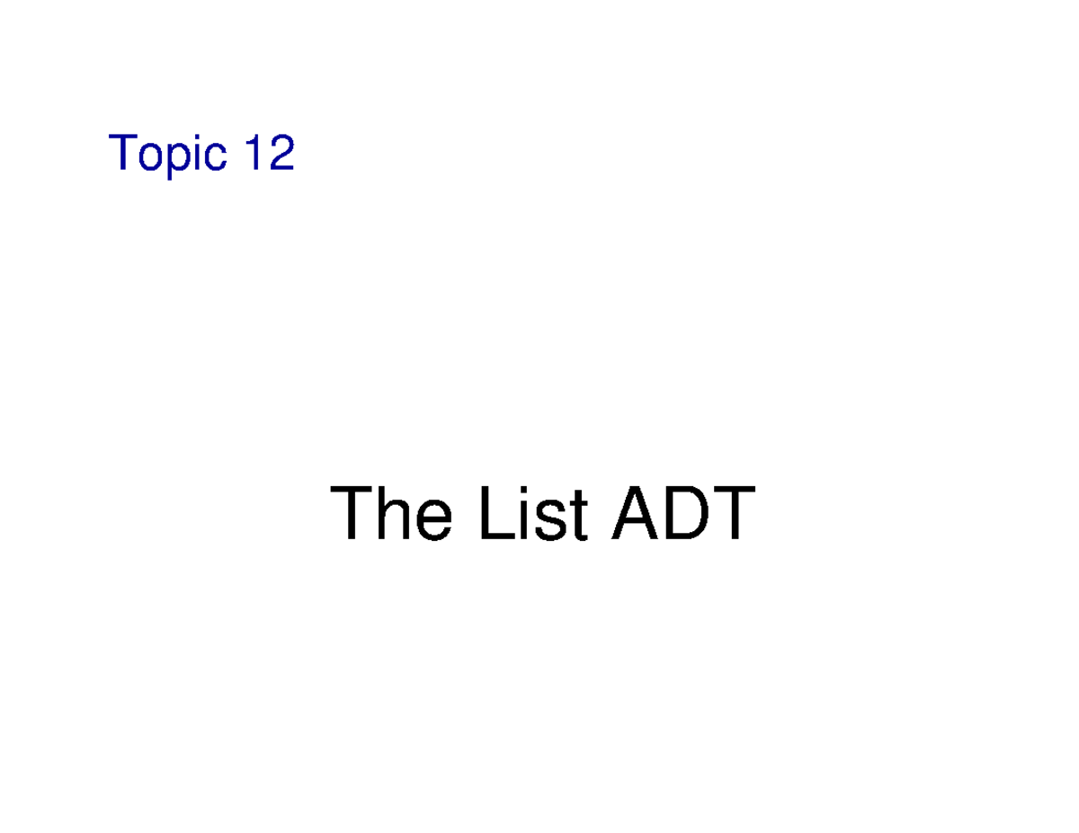 PPT - Topic 12: The List ADT - Topic 12 The List ADT Objectives Examine ...
