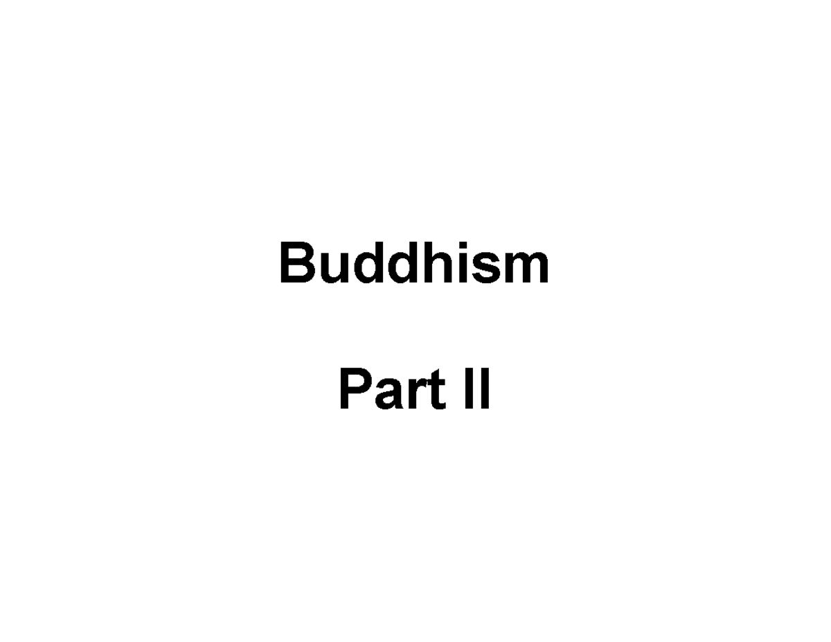 Buddhism Part 2 - Class Notes - Buddhism Part II Let's Review Of The ...