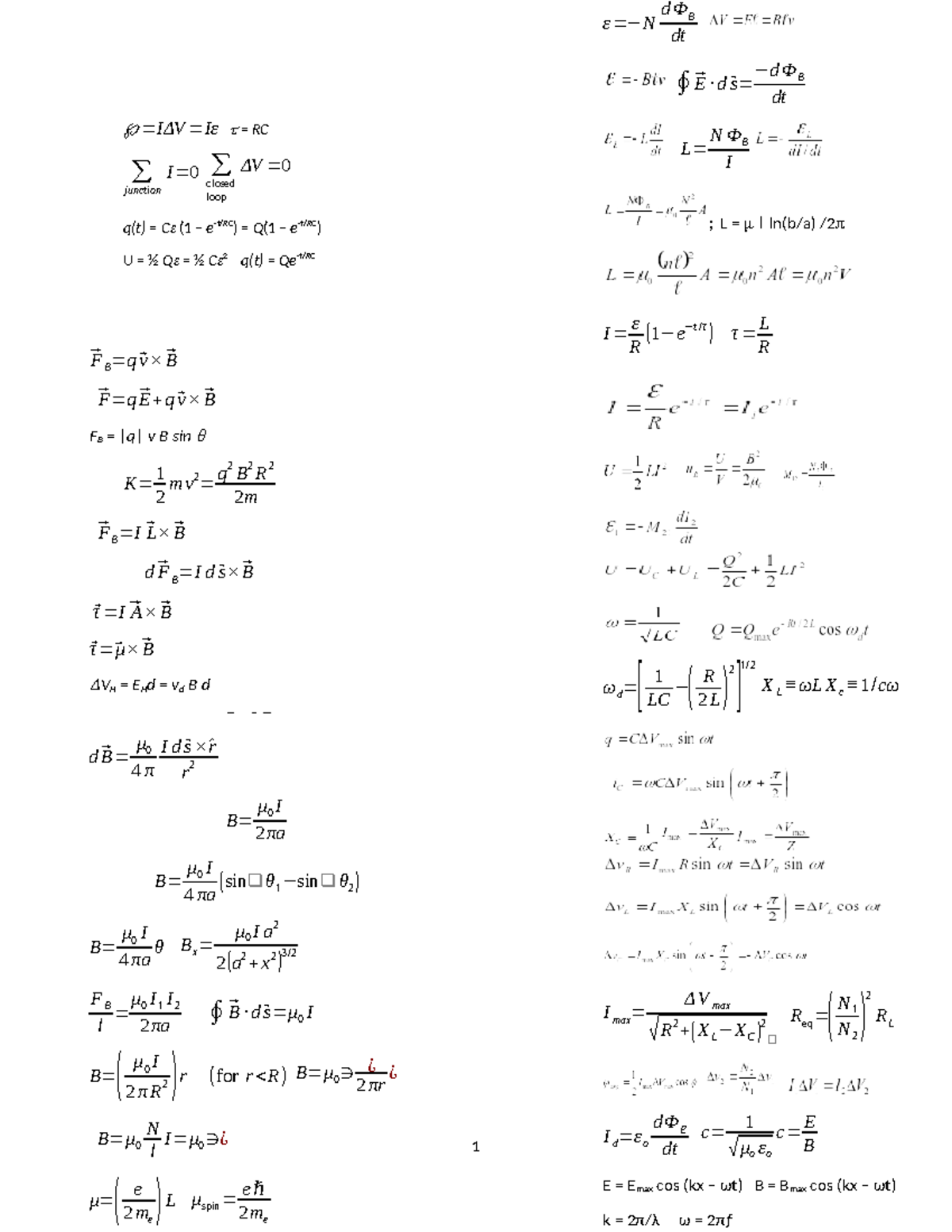 Formula sheet - 1 ε =−N d ΦB dt ∮ ⃗E ⋅d ⃗s= −d ΦB dt L= N ΦB I ; L = l ...