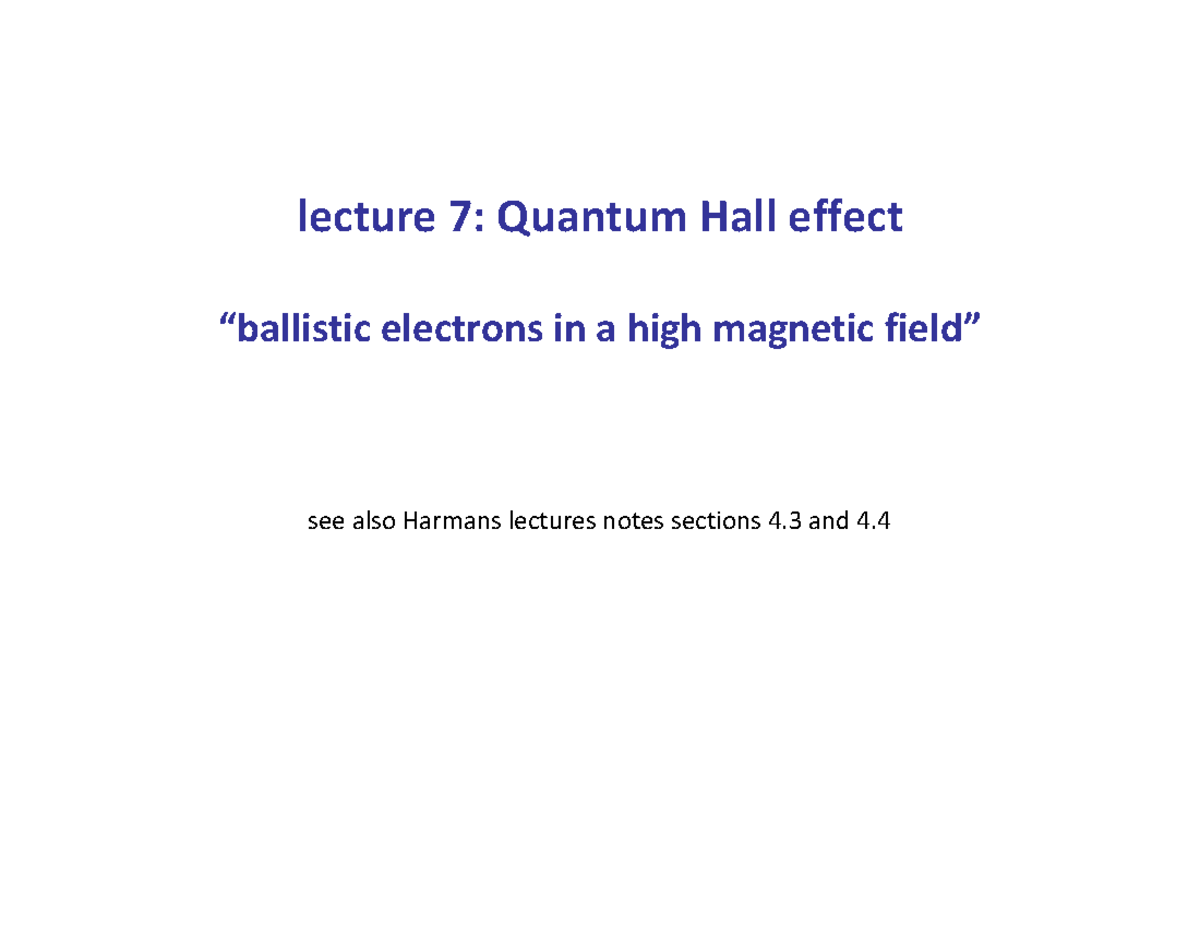 Lecture 7-quantum-hall - Lecture 7: Quantum Hall Effect “ballistic ...