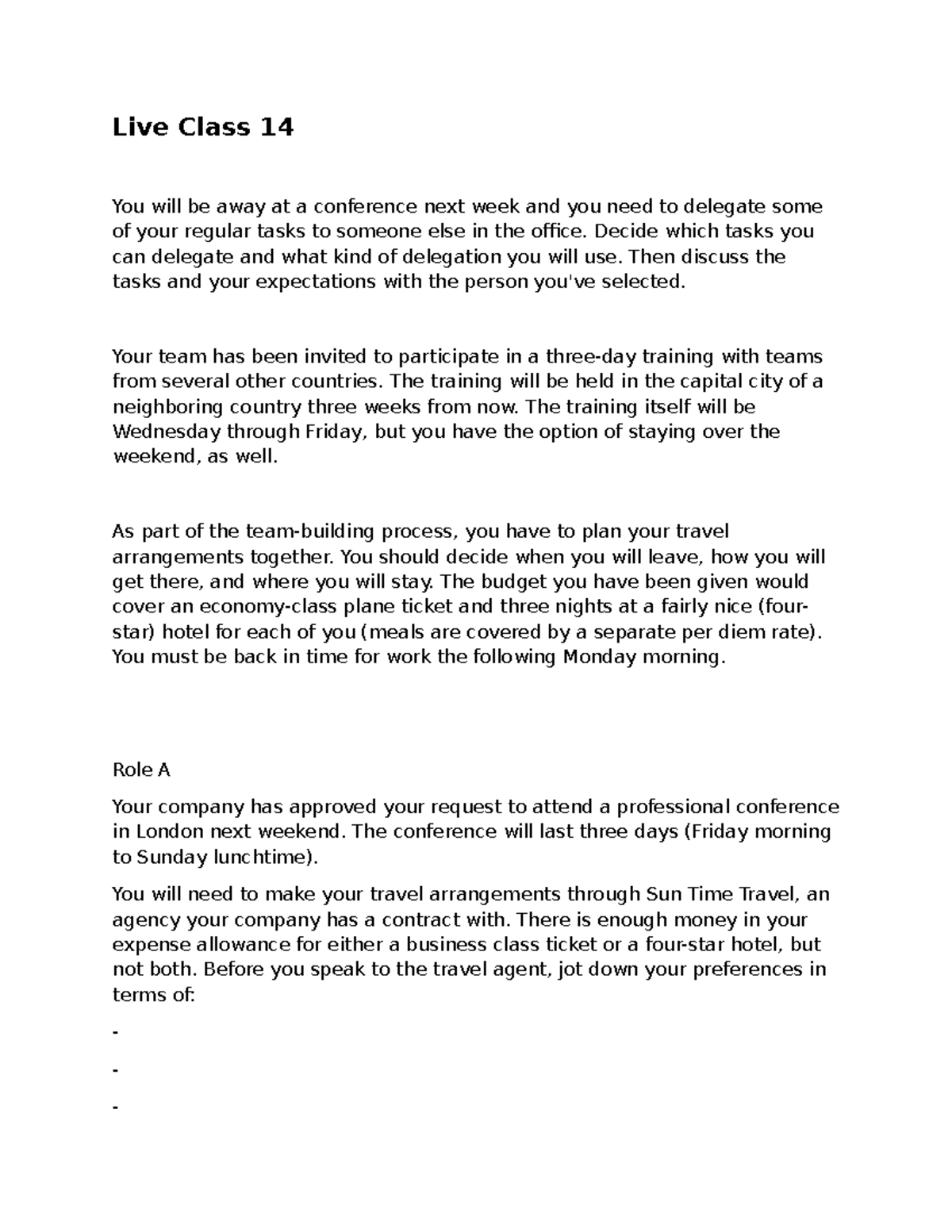 Live Class 14 - You will be away at a conference next week and you need ...
