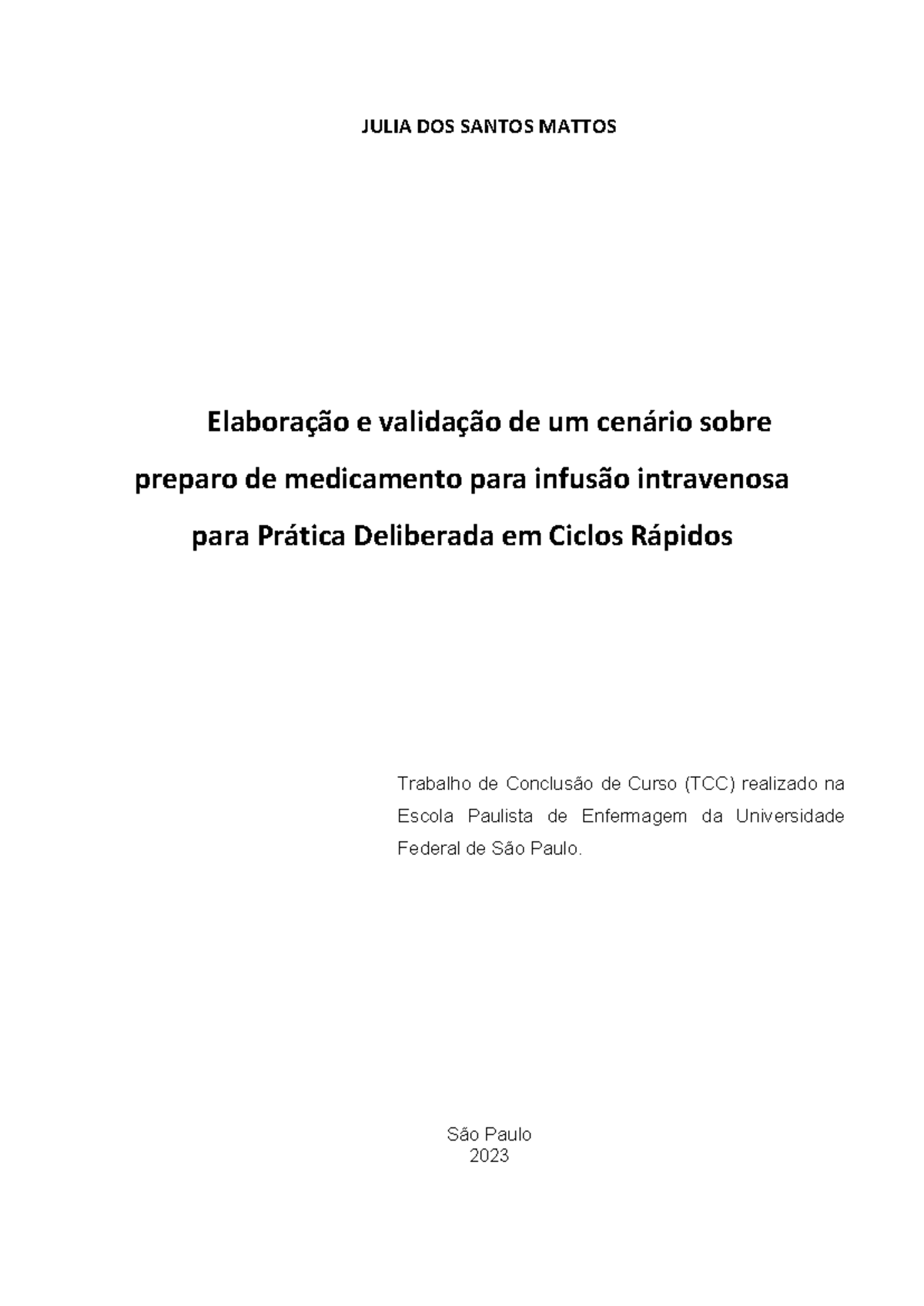 TCC Julia Mattos final - Tcc - JULIA DOS SANTOS MATTOS Elaboração e  validação de um cenário sobre - Studocu