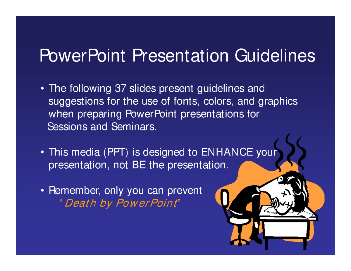 Powerpointguidelines - The following 37 slides present guidelines and ...