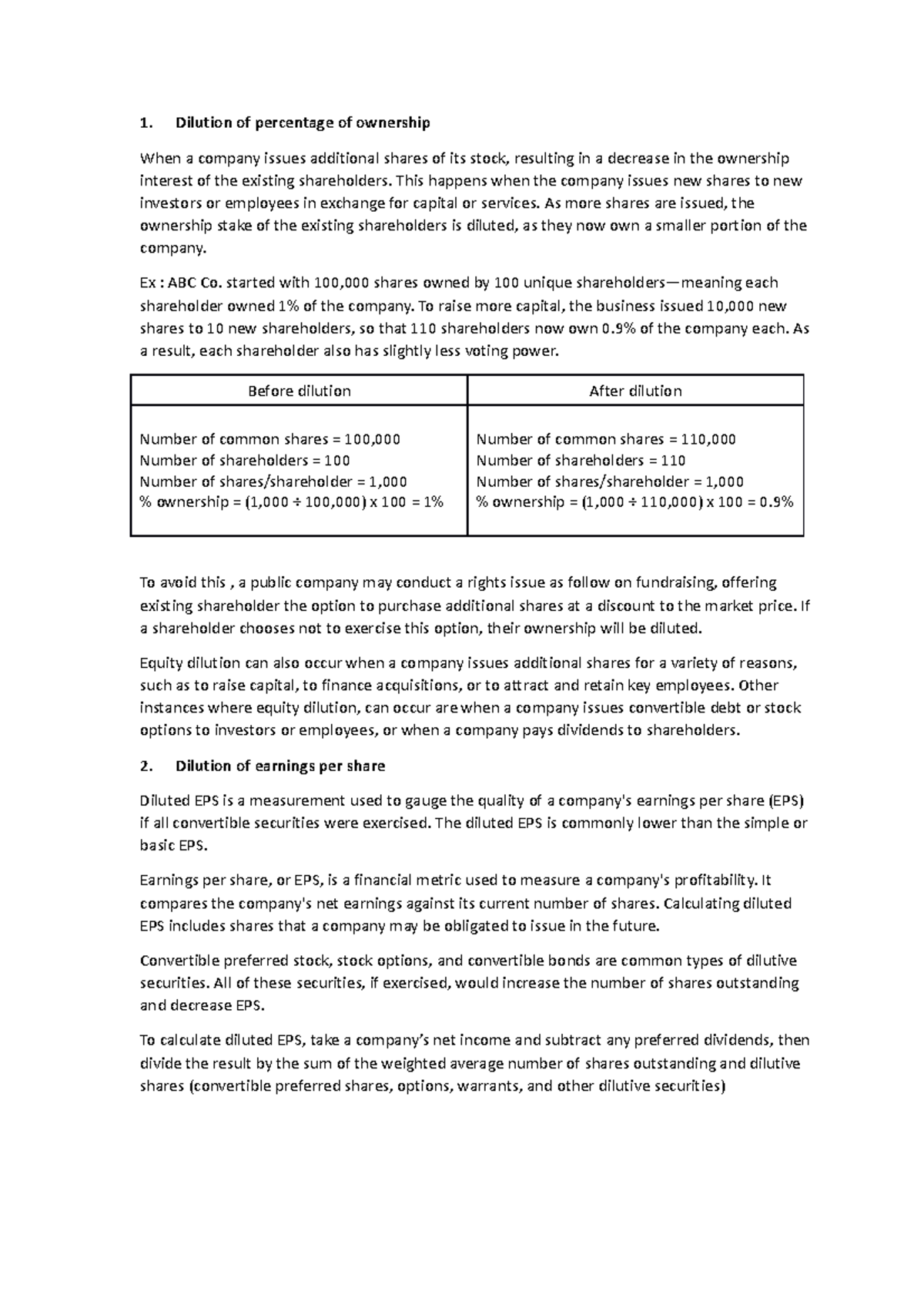 Dilution of percentage of ownership This happens when the company