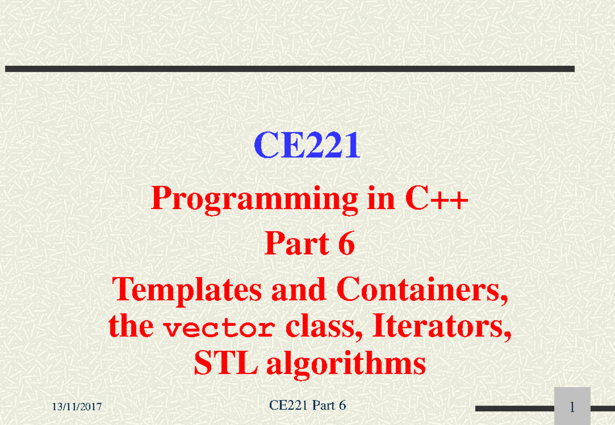 Part 6 - Lecture notes 6 - CE221 Programming in C++ Part 6 Templates ...