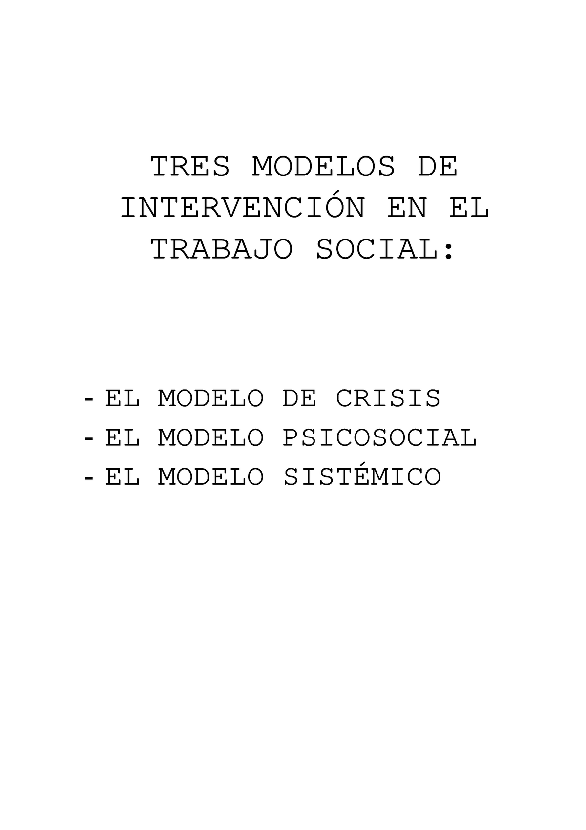 Modelos DE INTERVENCION - TRES MODELOS DE EN EL TRABAJO SOCIAL: EL MODELO  DE CRISIS EL MODELO - Studocu