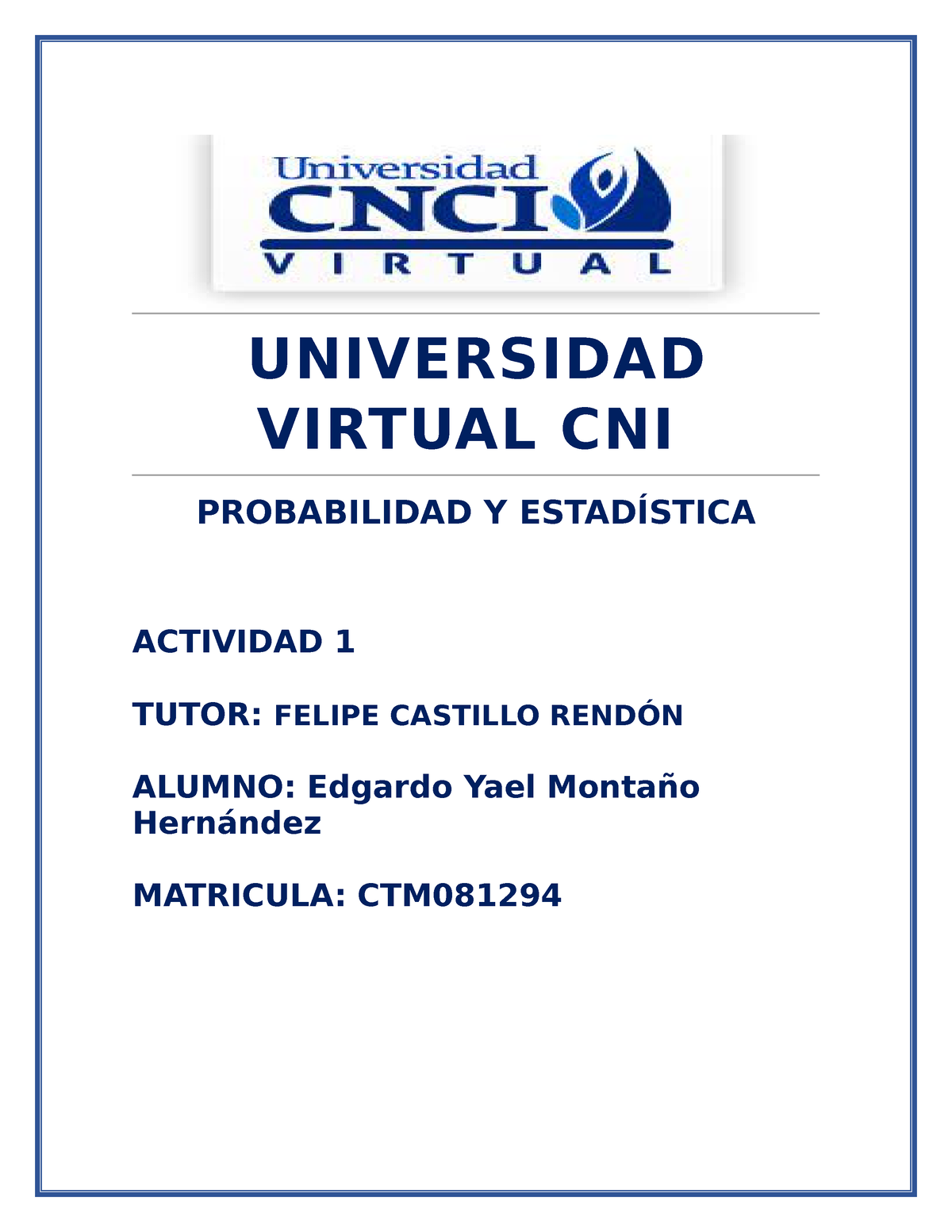 Act.1 Probabilidad Y Estadistica - UNIVERSIDAD VIRTUAL CNI PROBABILIDAD ...