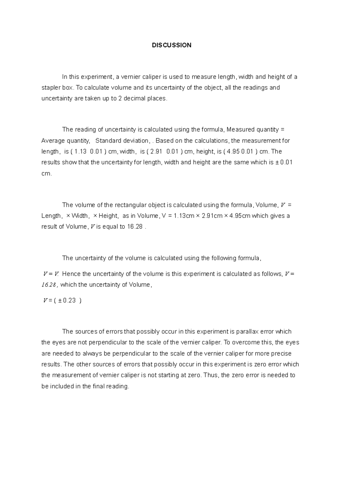Discussion DISCUSSION In this experiment, a vernier caliper is