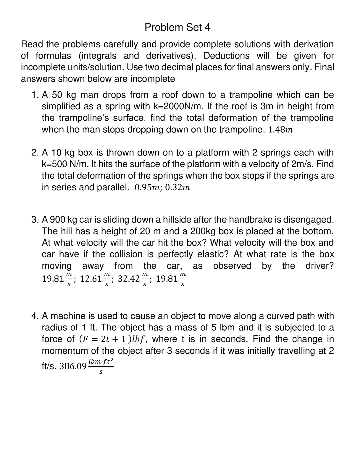 Dynamics Problem Set 4 1 - Problem Set 4 Read the problems carefully ...