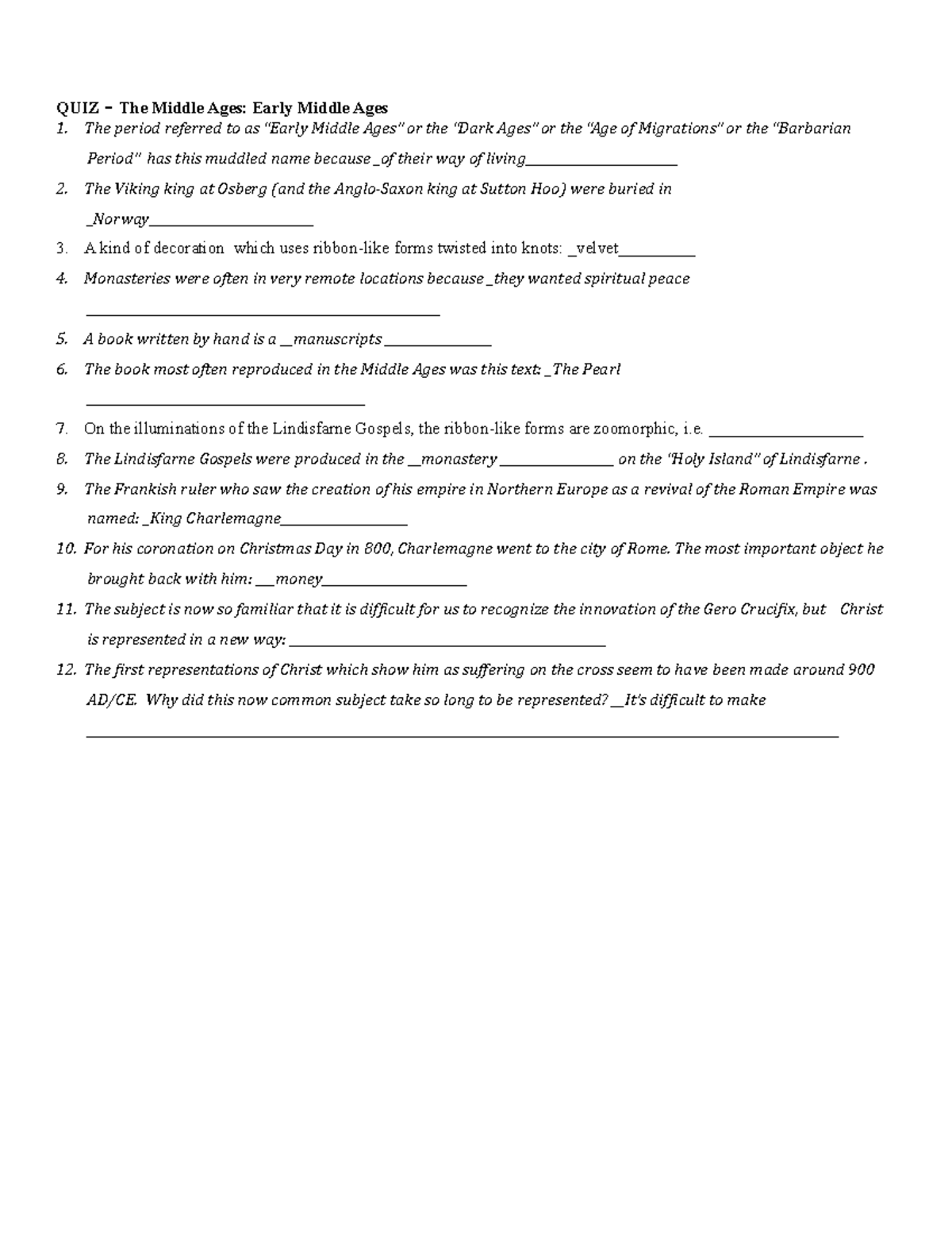 Art History Early Med Rom Quiz QUIZ The Middle Ages Early Middle Ages The period referred