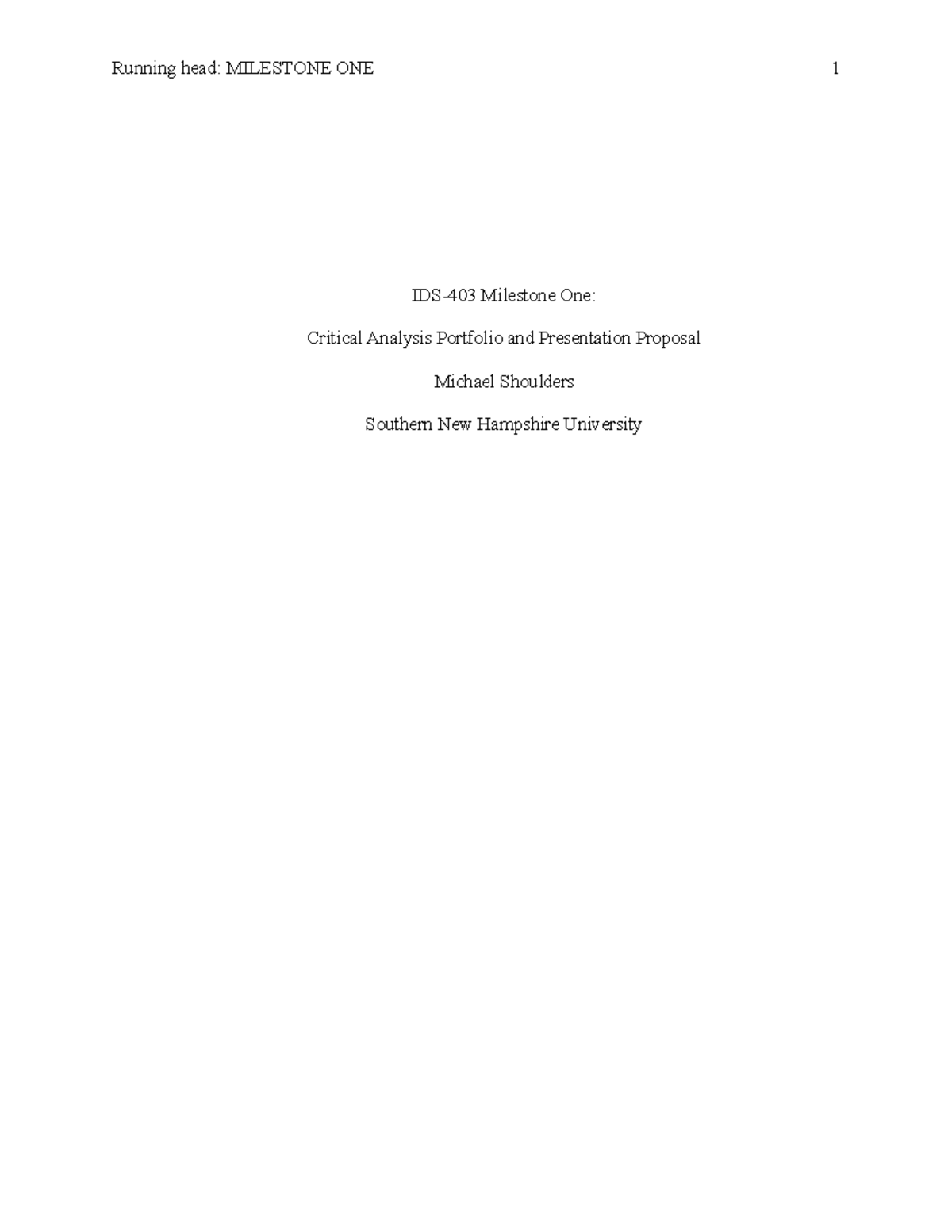 IDS-403 Milestone 1 MAS - Running head: MILESTONE ONE 1 IDS-403 ...
