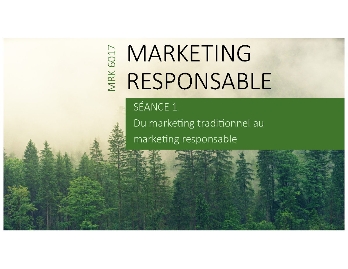 MRK6017 - H24 - S%C3%A9ance 1 - MARKETING RESPONSABLE SÉANCE 1 Du ...