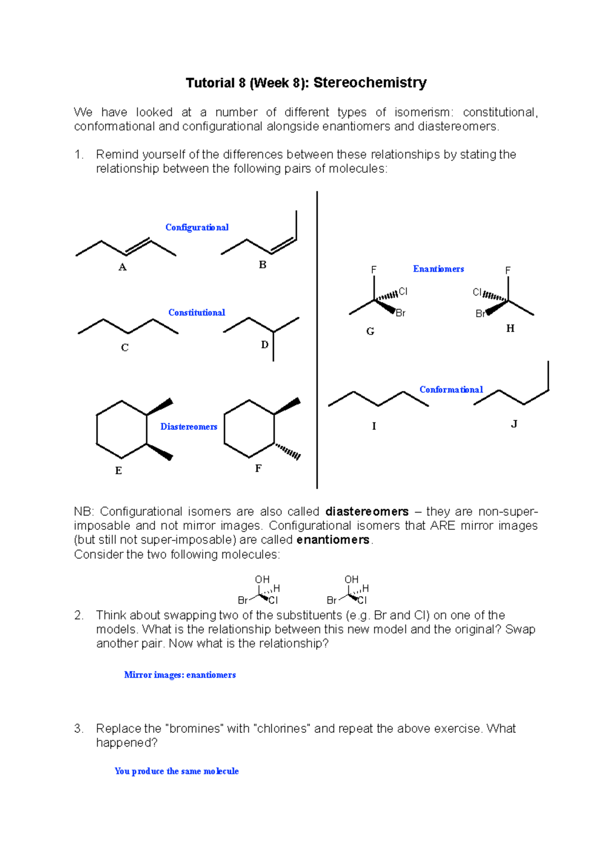 Tutorial 08 - Tutorial 8 (Week 8): Stereochemistry We have looked at a ...