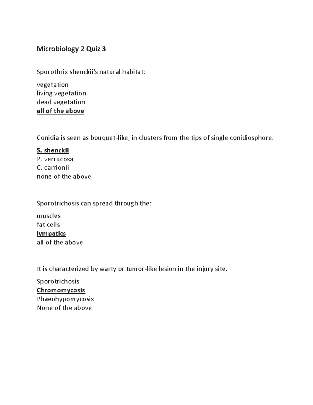 Microbiology 2 Quiz 3 S. shenckii P. verrucosa C. carrionii none of