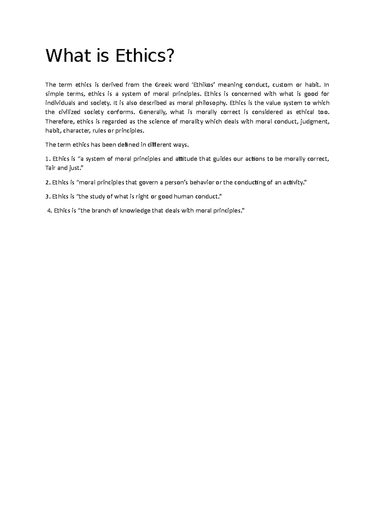 What is ethics What is Ethics? The term ethics is derived from the