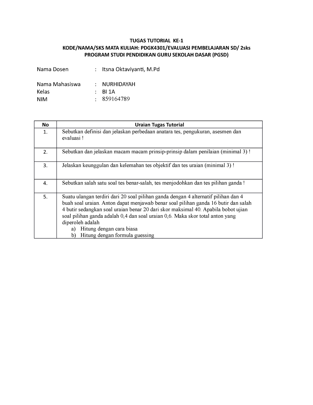 Tugas I Evaluasi Pembelajaran - TUGAS TUTORIAL KE- KODE/NAMA/SKS MATA ...