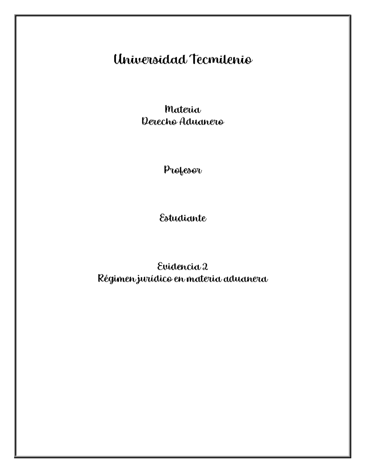 Evidencia 2- Derecho Aduanero - Universidad Tecmilenio Materia Derecho ...