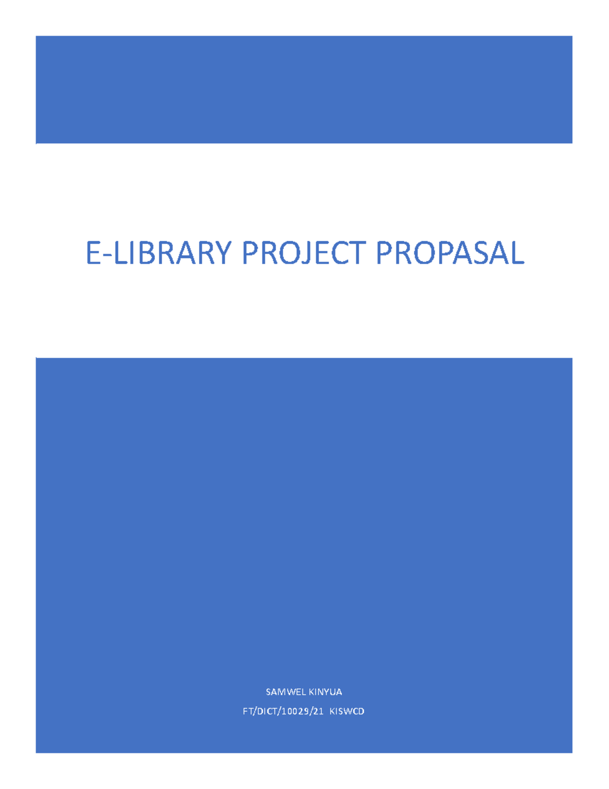 THE NEW E Library Proposal SAMWEL KINYUA FT/DICT/10029/21 KISWCD E