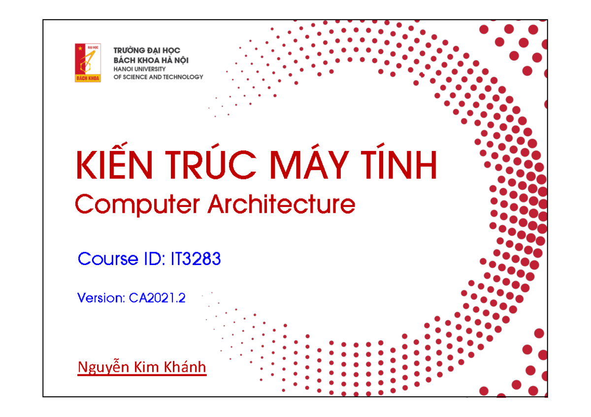 IT3283-CA2021 - file bai giang - KIẾN TRÚC MÁY TÍNH Computer ...