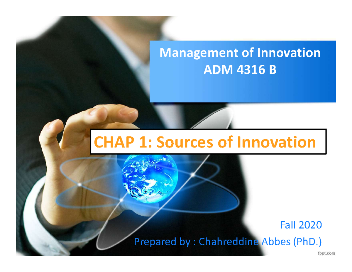 01.0 Chap 1 - Sources Of Innovation - Management Of Innovation ADM 4316 ...