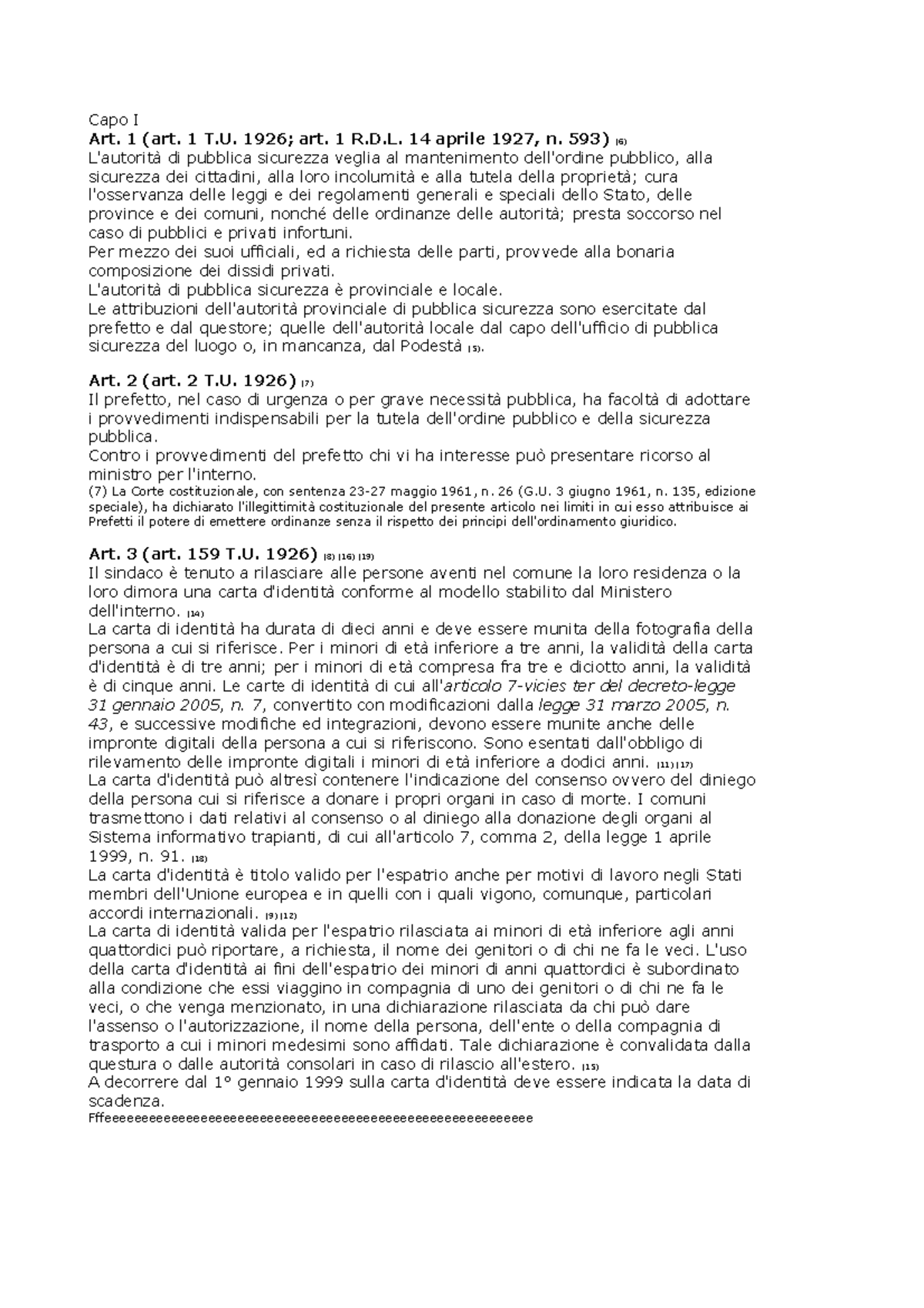 testo unico delle leggi di pubblica sicurezza Capo I Art. 1 (art. 1 T. 1926; art. 1 R.D. 14