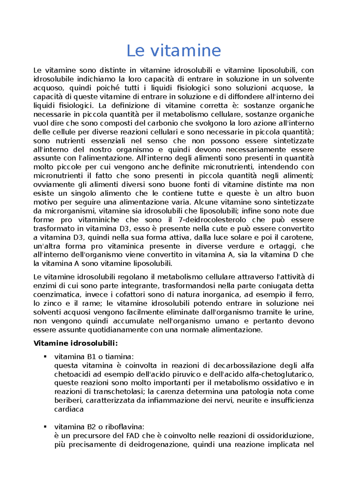 Le vitamine lezione 8 Le vitamine Le vitamine sono distinte in