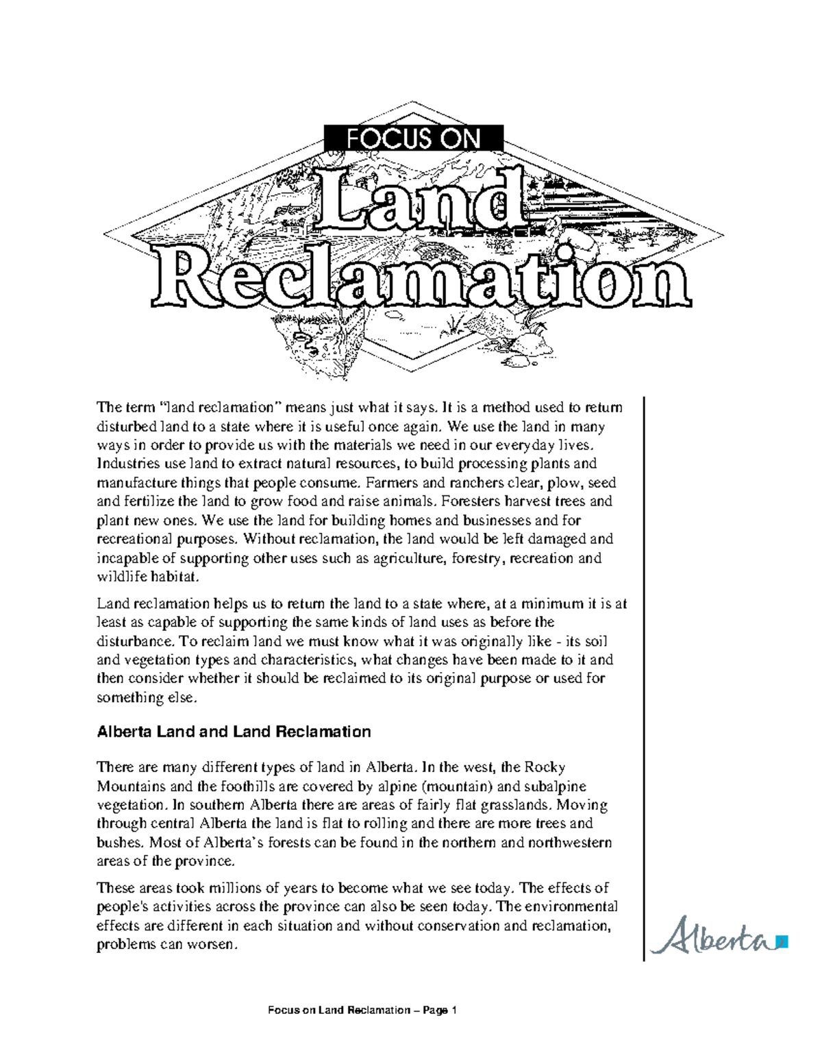 1999 focus on land reclamation The term “land reclamation” means just what it says. It is a