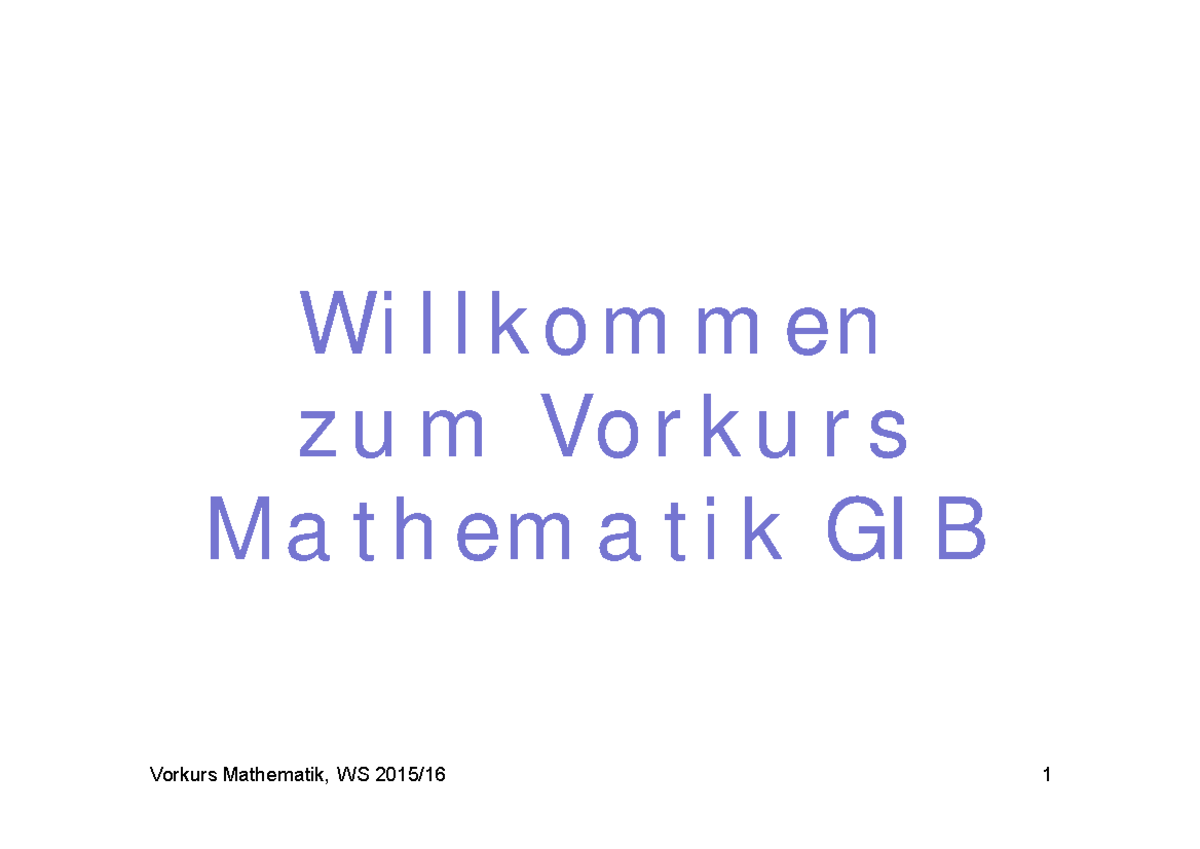 Uni Hamburg Mathe Vorkurs Bwl Mathe Vorkurs Kapitel 1 - Wi l l k o m m en z u m Vo r k u r s M a t h